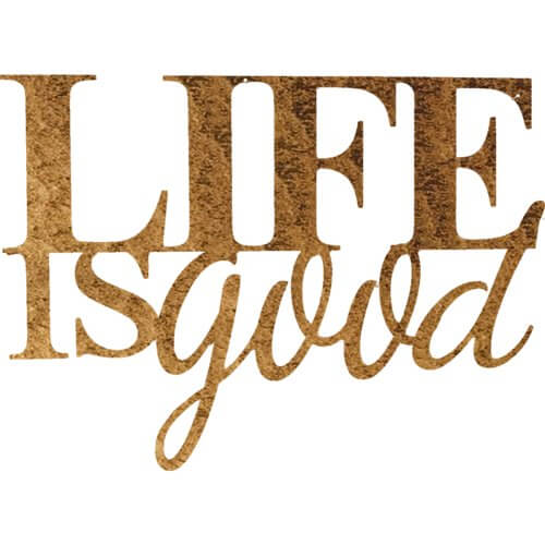 Life is Good - Metal Wall Art Hammered Copper